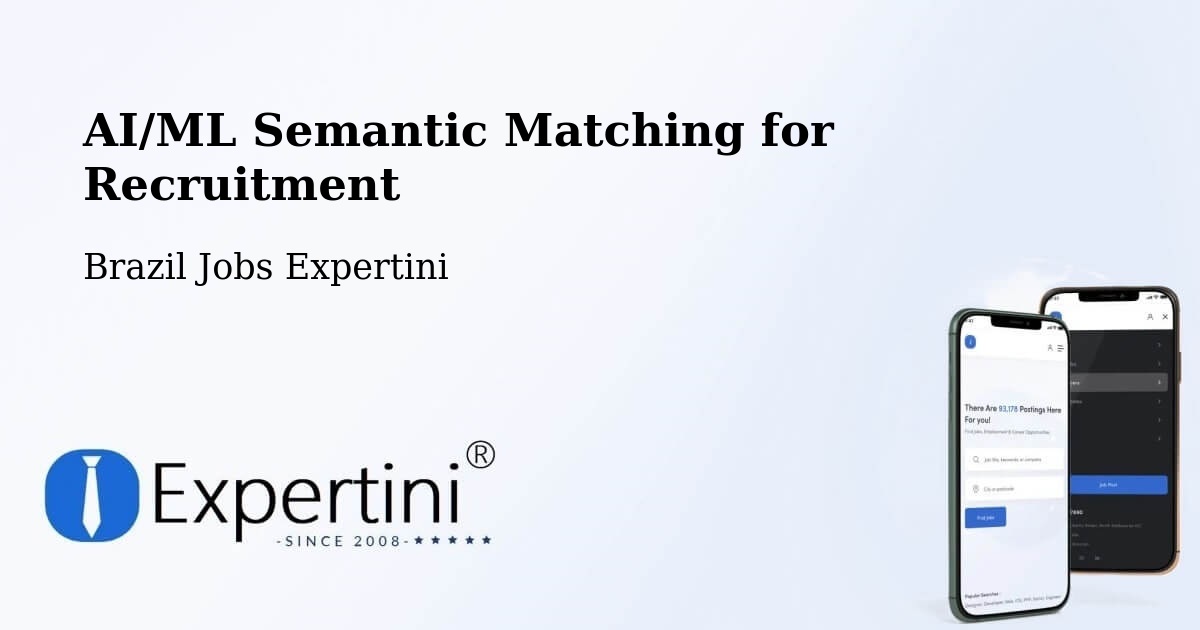 AI/ML Semantic Matching for Recruitment - Brazil Jobs Expertini