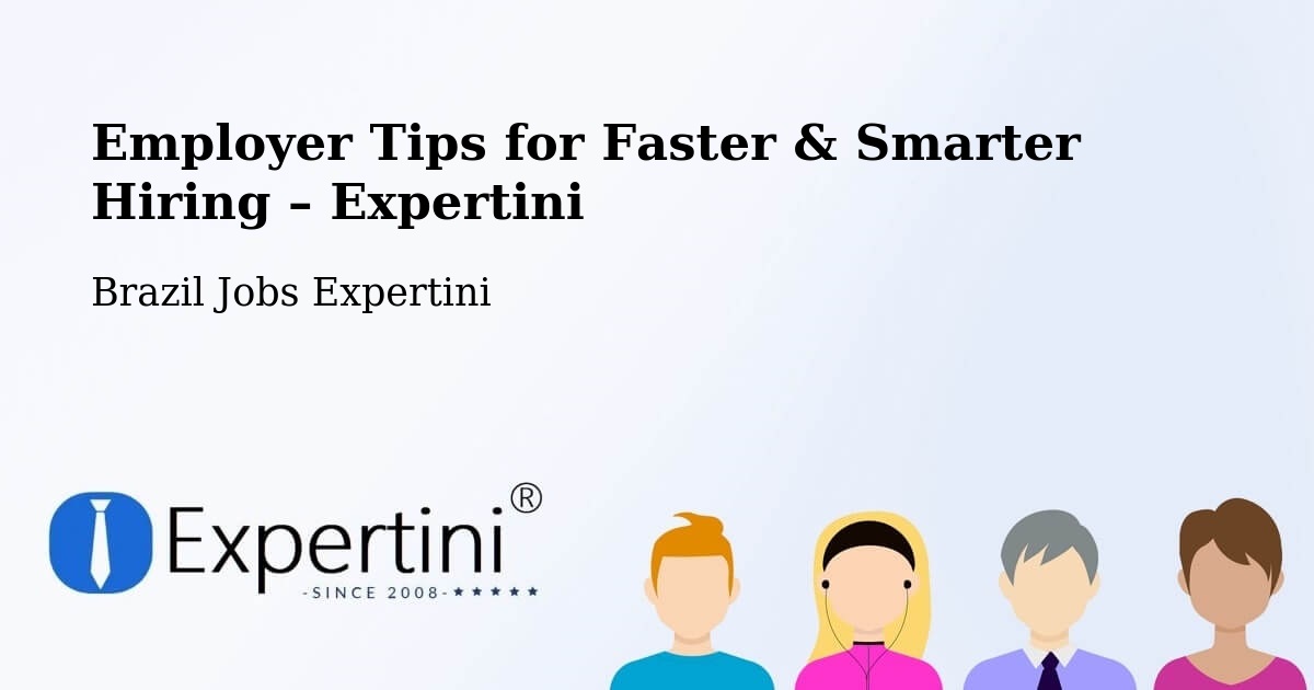Employer Tips for Hiring & Recruitment – Serra - Serra, Brazil Jobs Expertini