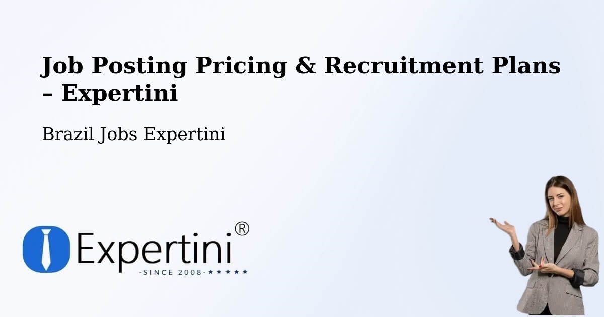 Job Posting Pricing & Recruitment Plans – Serra - Serra, Brazil Jobs Expertini